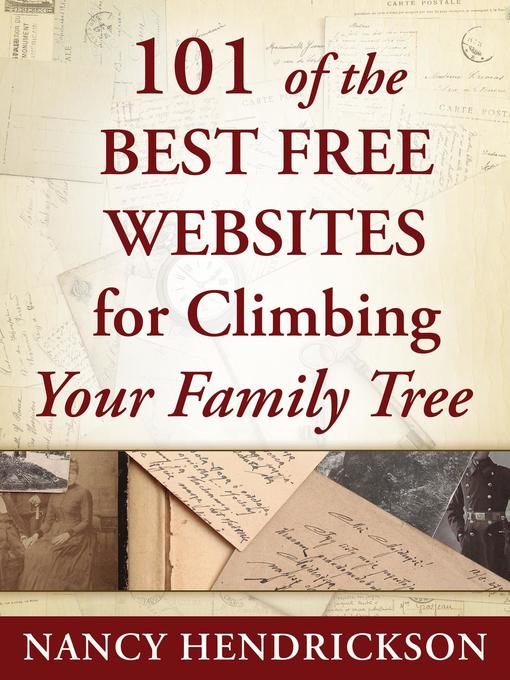Title details for 101 of the Best Free Websites for Climbing Your Family Tree by Nancy Hendrickson - Available